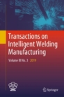 Image for Transactions on Intelligent Welding Manufacturing: Volume III No. 3 2019
