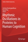 Image for Rhythmic Oscillations in Proteins to Human Cognition