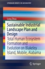 Image for Sustainable Industrial Landscape Plan and Design : Total Human Ecosystem Formation and Evolution on Blakeley Island, Mobile, Alabama