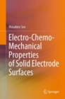 Image for Electro-Chemo-Mechanical Properties of Solid Electrode Surfaces