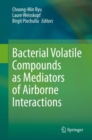 Image for Bacterial Volatile Compounds as Mediators of Airborne Interactions