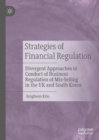 Image for Strategies of financial regulation: divergent approaches in conduct of business regulation of mis-selling in the UK and South Korea