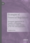 Image for Strategies of financial regulation  : divergent approaches in conduct of business regulation of mis-selling in the UK and South Korea