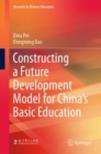 Image for Constructing a Future Development Model for China&#39;s Basic Education