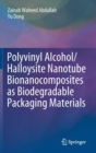 Image for Polyvinyl Alcohol/Halloysite Nanotube Bionanocomposites as Biodegradable Packaging Materials