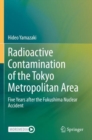 Image for Radioactive Contamination of the Tokyo Metropolitan Area : Five Years after the Fukushima Nuclear Accident