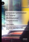 Image for Corporate governance of Chinese multinational corporations  : case studies