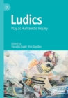 Image for Ludics  : play as humanistic inquiry