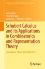 Image for Schubert Calculus and Its Applications in Combinatorics and Representation Theory: Guangzhou, China, November 2017
