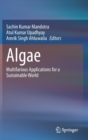 Image for Algae  : multifarious applications for a sustainable world