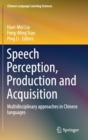 Image for Speech Perception, Production and Acquisition : Multidisciplinary approaches in Chinese languages
