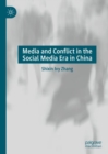 Image for Media and Conflict in the Social Media Era in China