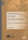 Image for Facing the era of great transformation  : essays on deepening reforms