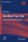 Image for The River Fans Out : Literature and its Theories in China