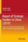 Image for Report of Strategic Studies in China (2019) : Once-in-a-Century Transformation and China&#39;s Period of Strategic Opportunity