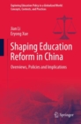Image for Shaping Education Reform in China: Overviews, Policies and Implications