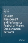 Image for Resource Management and Performance Analysis of Wireless Communication Networks