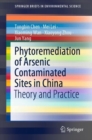 Image for Phytoremediation of Arsenic Contaminated Sites in China : Theory and Practice