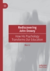 Image for Rediscovering John Dewey  : how his psychology transforms our education