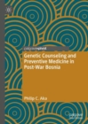Image for Genetic Counseling and Preventive Medicine in Post-War Bosnia