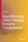 Image for Keep Reforming: China’s Strategic Economic Transformation