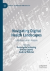 Image for Navigating Digital Health Landscapes