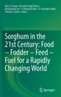 Image for Sorghum in the 21st Century: Food – Fodder – Feed – Fuel for a Rapidly Changing World