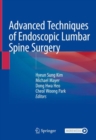 Image for Advanced Techniques of Endoscopic Lumbar Spine Surgery