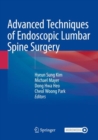 Image for Advanced Techniques of Endoscopic Lumbar Spine Surgery