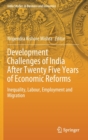 Image for Development challenges of India after twenty five years of economic reforms  : inequality, labour, employment and migration