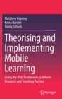 Image for Theorising and Implementing Mobile Learning