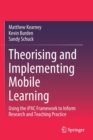 Image for Theorising and Implementing Mobile Learning