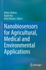 Image for Nanobiosensors for Agricultural, Medical and Environmental Applications