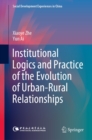 Image for Institutional Logics and Practice of the Evolution of Urban-Rural Relationships