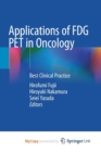 Image for Applications of FDG PET in Oncology : Best Clinical Practice