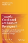 Image for Toward a Coordinated and Balanced Development : New Initiatives for the Development of Yangtze River Economic Belt and Explorations in Jiangsu
