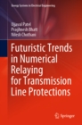 Image for Futuristic Trends in Numerical Relaying for Transmission Line Protections