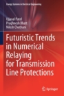 Image for Futuristic Trends in Numerical Relaying for Transmission Line Protections