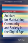 Image for Archives for Maintaining Community and Society in the Digital Age