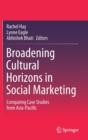 Image for Broadening Cultural Horizons in Social Marketing : Comparing Case Studies from Asia-Pacific