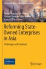 Image for Reforming state-owned enterprises in Asia  : challenges and solutions