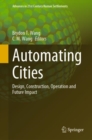 Image for Automating Cities: Design, Construction, Operation and Future Impact