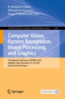 Image for Computer Vision, Pattern Recognition, Image Processing, and Graphics: 7th National Conference, NCVPRIPG 2019, Hubballi, India, December 22-24, 2019, Revised Selected Papers : 1249