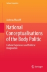 Image for National Conceptualisations of the Body Politic: Cultural Experience and Political Imagination