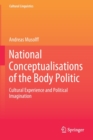 Image for National Conceptualisations of the Body Politic : Cultural Experience and Political Imagination
