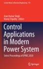 Image for Control Applications in Modern Power System : Select Proceedings of EPREC 2020