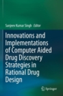 Image for Innovations and implementations of computer aided drug discovery strategies in rational drug design