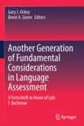 Image for Another Generation of Fundamental Considerations in Language Assessment : A Festschrift in Honor of Lyle F. Bachman