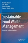 Image for Sustainable food waste management  : concepts and innovations