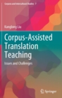 Image for Corpus-Assisted Translation Teaching : Issues and Challenges